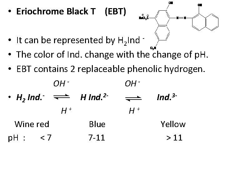  • Eriochrome Black T (EBT) • It can be represented by H 2