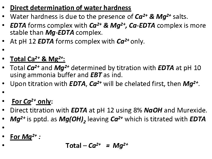  • Direct determination of water hardness • Water hardness is due to the