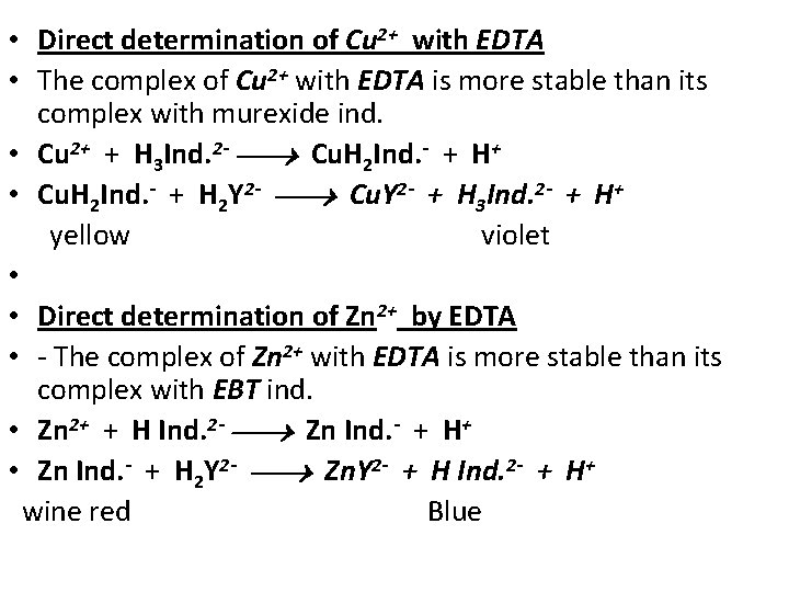  • Direct determination of Cu 2+ with EDTA • The complex of Cu