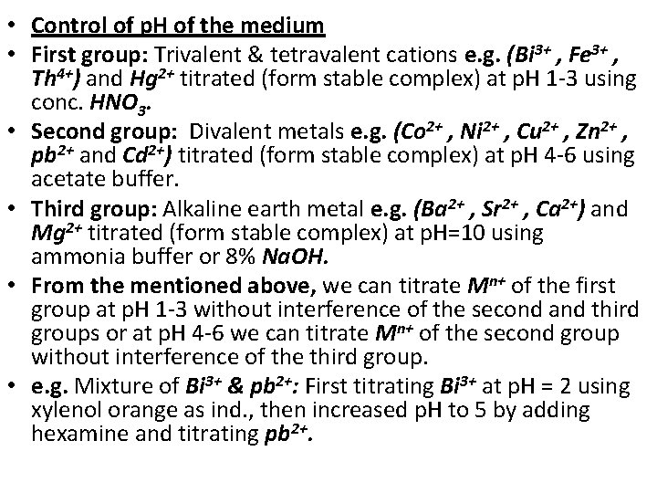  • Control of p. H of the medium • First group: Trivalent &