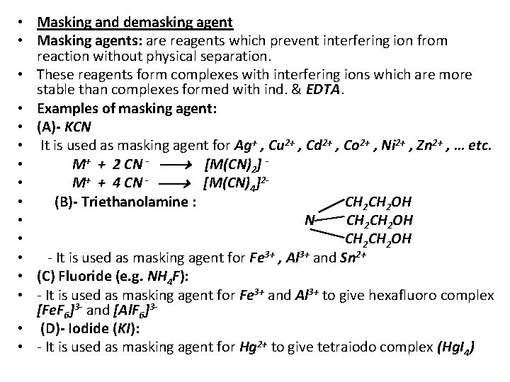  • Masking and demasking agent • Masking agents: are reagents which prevent interfering