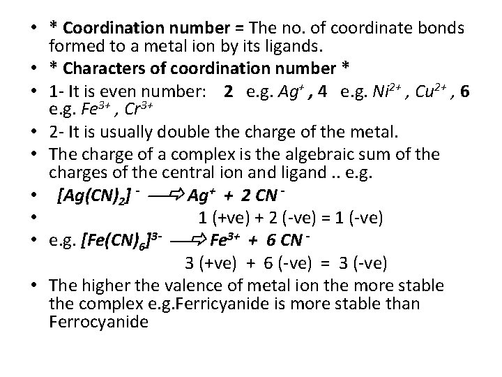  • * Coordination number = The no. of coordinate bonds formed to a
