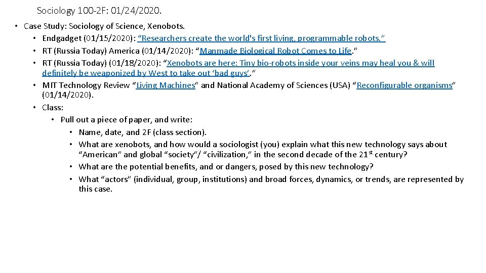 Sociology 100 -2 F: 01/24/2020. • Case Study: Sociology of Science, Xenobots. • Endgadget