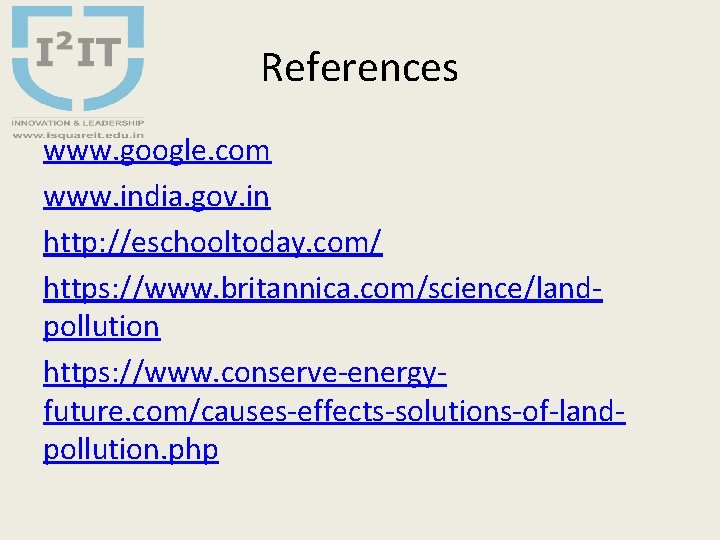 References www. google. com www. india. gov. in http: //eschooltoday. com/ https: //www. britannica.
