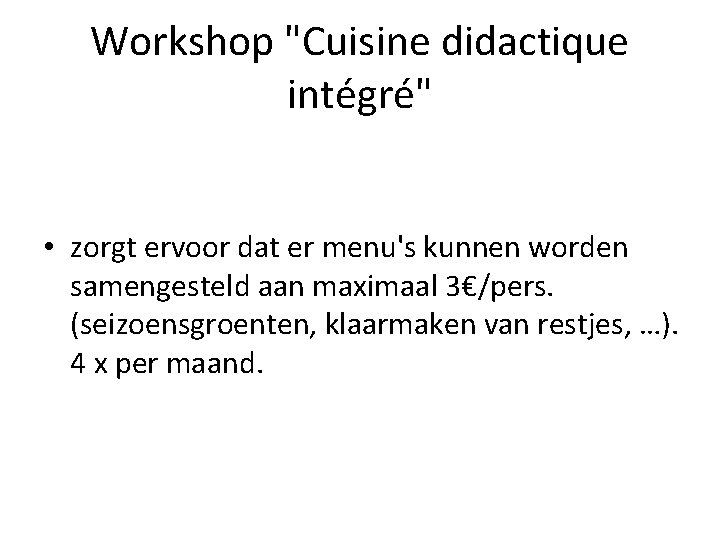 Workshop "Cuisine didactique intégré" • zorgt ervoor dat er menu's kunnen worden samengesteld aan