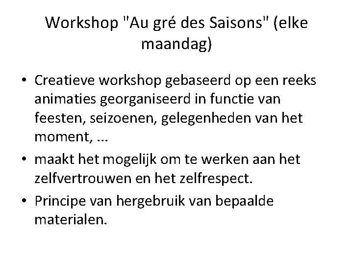 Workshop "Au gré des Saisons" (elke maandag) • Creatieve workshop gebaseerd op een reeks