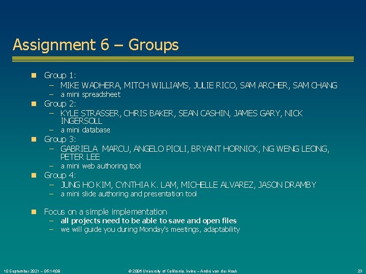 Assignment 6 – Groups n n n Group 1: – MIKE WADHERA, MITCH WILLIAMS,