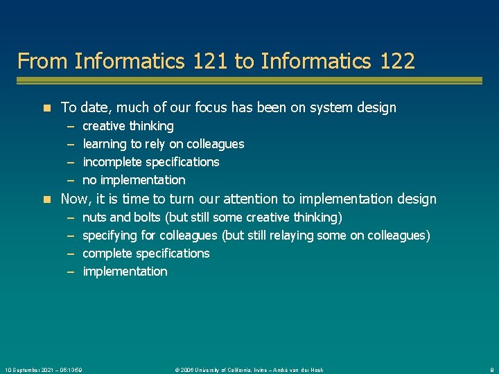 From Informatics 121 to Informatics 122 n To – – date, much of our