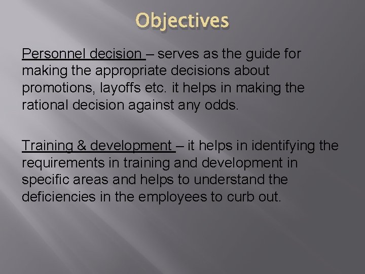 Objectives Personnel decision – serves as the guide for making the appropriate decisions about