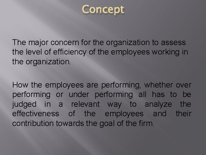 Concept The major concern for the organization to assess the level of efficiency of