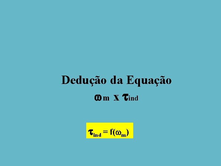 Dedução da Equação m x tind = f( m) 