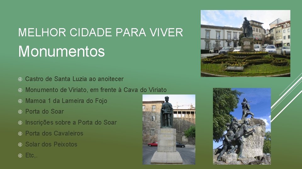 MELHOR CIDADE PARA VIVER Monumentos Castro de Santa Luzia ao anoitecer Monumento de Viriato,