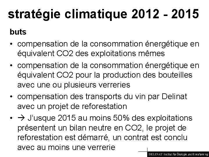 stratégie climatique 2012 - 2015 buts • compensation de la consommation énergétique en équivalent