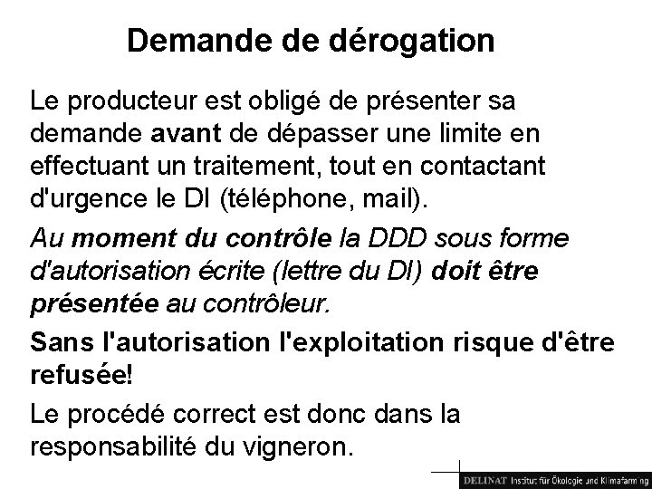 Demande de dérogation Le producteur est obligé de présenter sa demande avant de dépasser