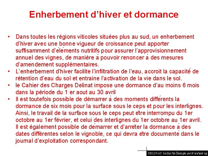 Enherbement d’hiver et dormance • Dans toutes les régions viticoles situées plus au sud,