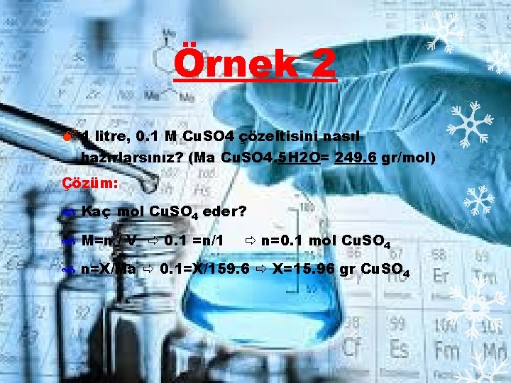 Örnek 2 M 1 litre, 0. 1 M Cu. SO 4 çözeltisini nasıl hazırlarsınız?