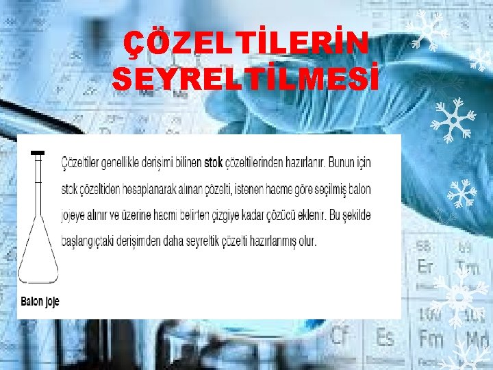 ÇÖZELTİLERİN SEYRELTİLMESİ 