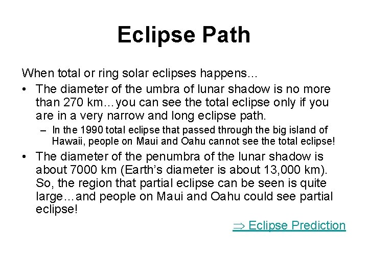 Eclipse Path When total or ring solar eclipses happens… • The diameter of the