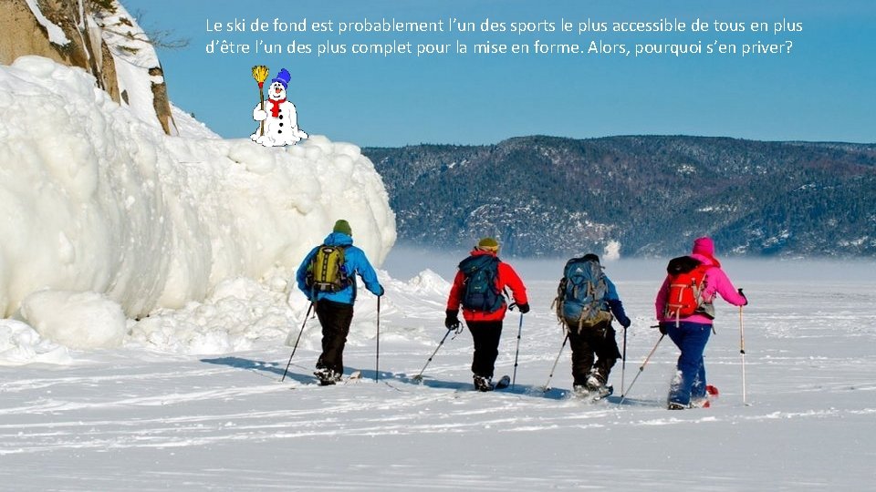 Le ski de fond est probablement l’un des sports le plus accessible de tous