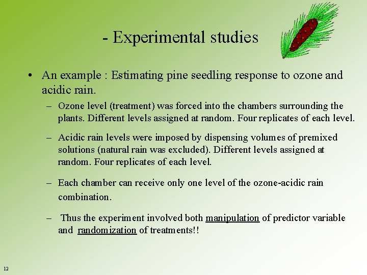 - Experimental studies • An example : Estimating pine seedling response to ozone and