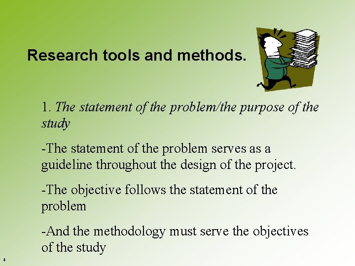 Research tools and methods. 1. The statement of the problem/the purpose of the study