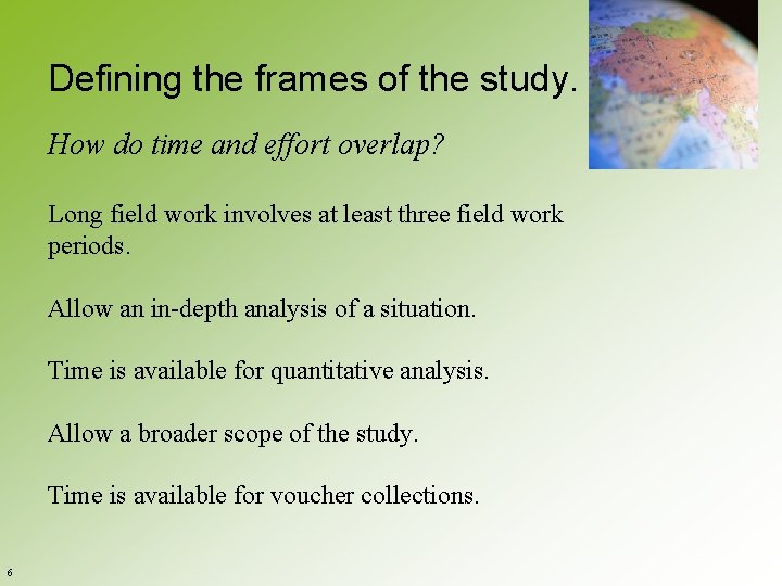 Defining the frames of the study. How do time and effort overlap? Long field