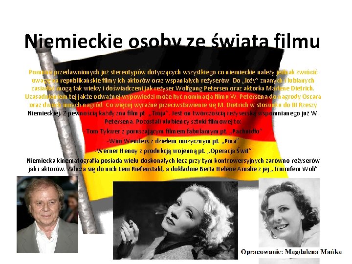 Niemieckie osoby ze świata filmu Pomimo przedawnionych już stereotypów dotyczących wszystkiego co niemieckie należy