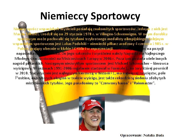 Niemieccy Sportowcy Niemcy oprócz wspaniałych myślicieli posiadają znakomitych sportowców. Jednym z nich jest Martin