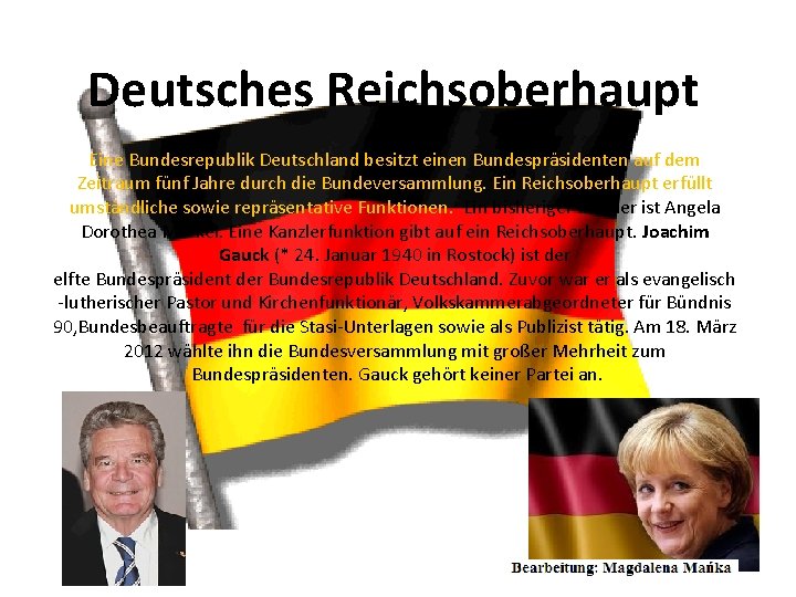 Deutsches Reichsoberhaupt Eine Bundesrepublik Deutschland besitzt einen Bundespräsidenten auf dem Zeitraum fünf Jahre durch