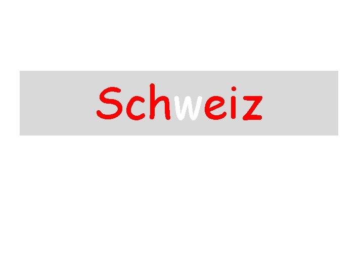 Schweiz 