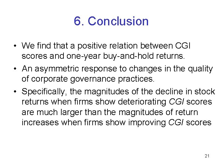 6. Conclusion • We find that a positive relation between CGI scores and one-year