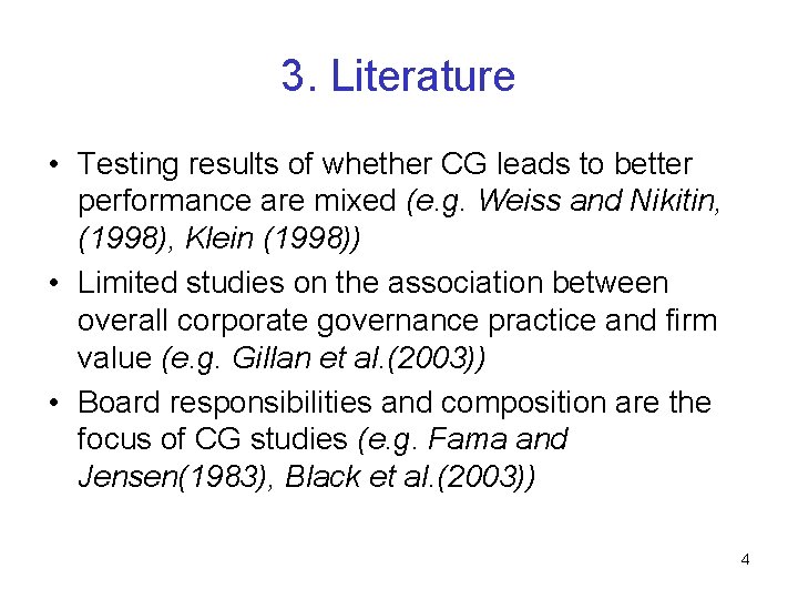 3. Literature • Testing results of whether CG leads to better performance are mixed
