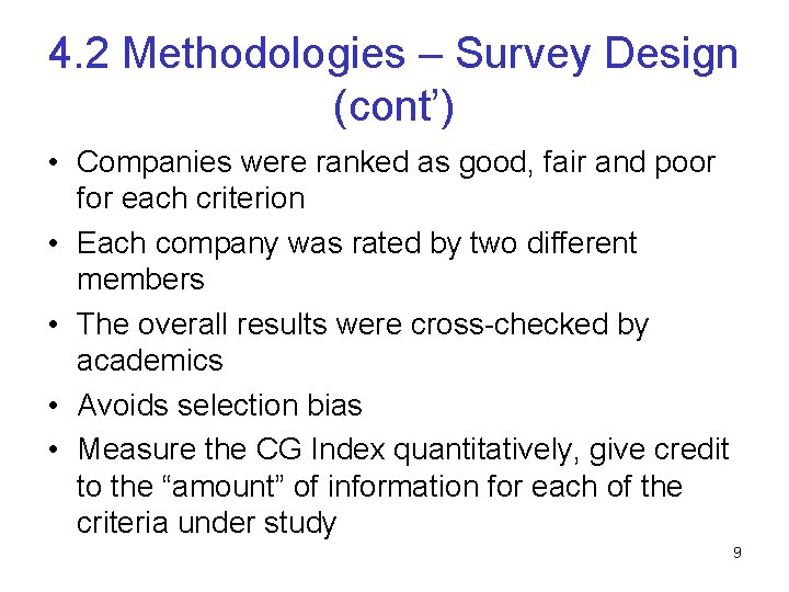 4. 2 Methodologies – Survey Design (cont’) • Companies were ranked as good, fair
