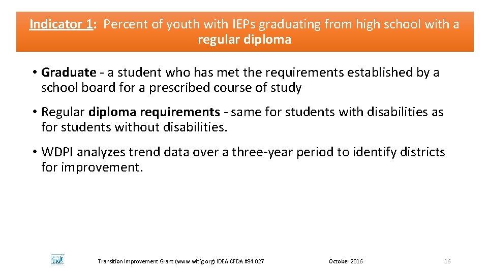 Indicator 1: Percent of youth with IEPs graduating from high school with a regular