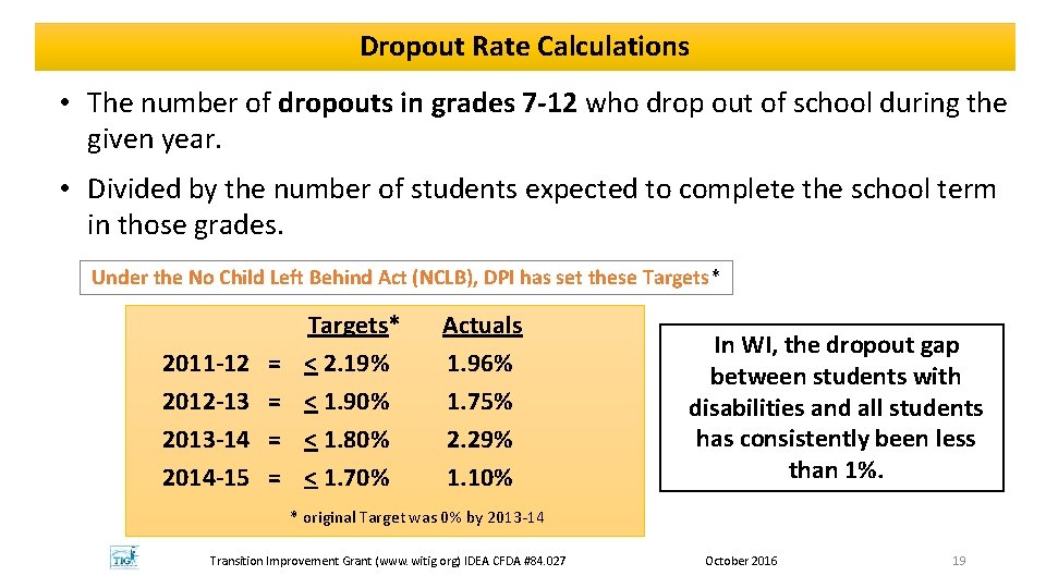 Dropout Rate Calculations • The number of dropouts in grades 7 -12 who drop