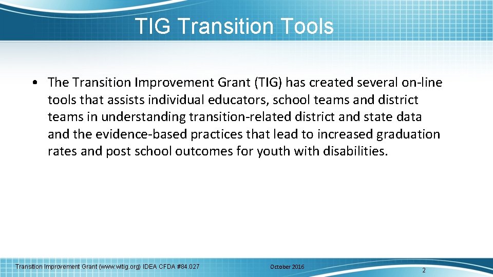 TIG Transition Tools • The Transition Improvement Grant (TIG) has created several on-line tools
