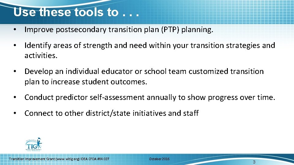 Use these tools to. . . • Improve postsecondary transition plan (PTP) planning. •