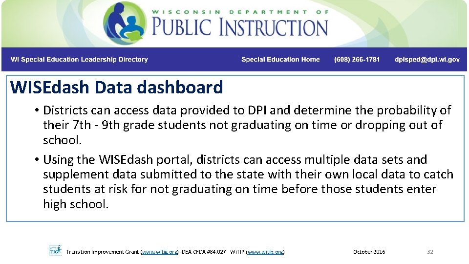 WISEdash Data dashboard • Districts can access data provided to DPI and determine the