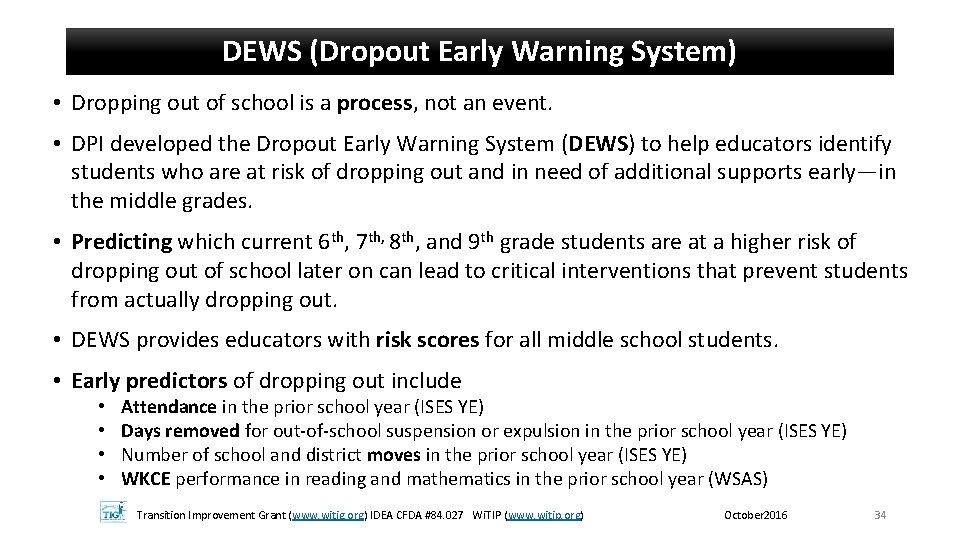 DEWS (Dropout Early Warning System) • Dropping out of school is a process, not