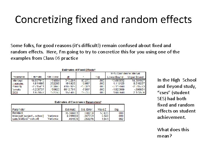 Concretizing fixed and random effects Some folks, for good reasons (it’s difficult!) remain confused