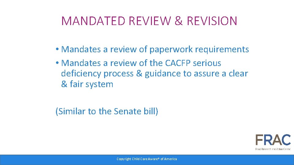 MANDATED REVIEW & REVISION • Mandates a review of paperwork requirements • Mandates a