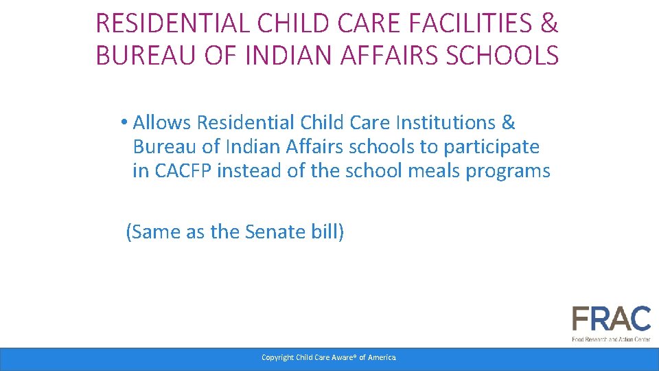 RESIDENTIAL CHILD CARE FACILITIES & BUREAU OF INDIAN AFFAIRS SCHOOLS • Allows Residential Child