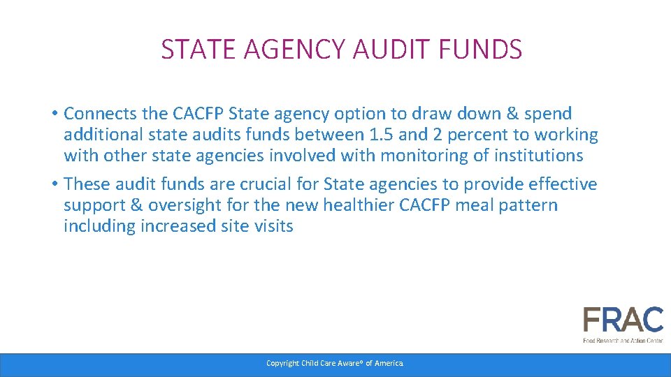 STATE AGENCY AUDIT FUNDS • Connects the CACFP State agency option to draw down