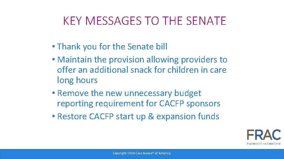 KEY MESSAGES TO THE SENATE • Thank you for the Senate bill • Maintain