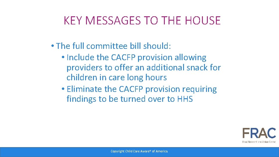 KEY MESSAGES TO THE HOUSE • The full committee bill should: • Include the