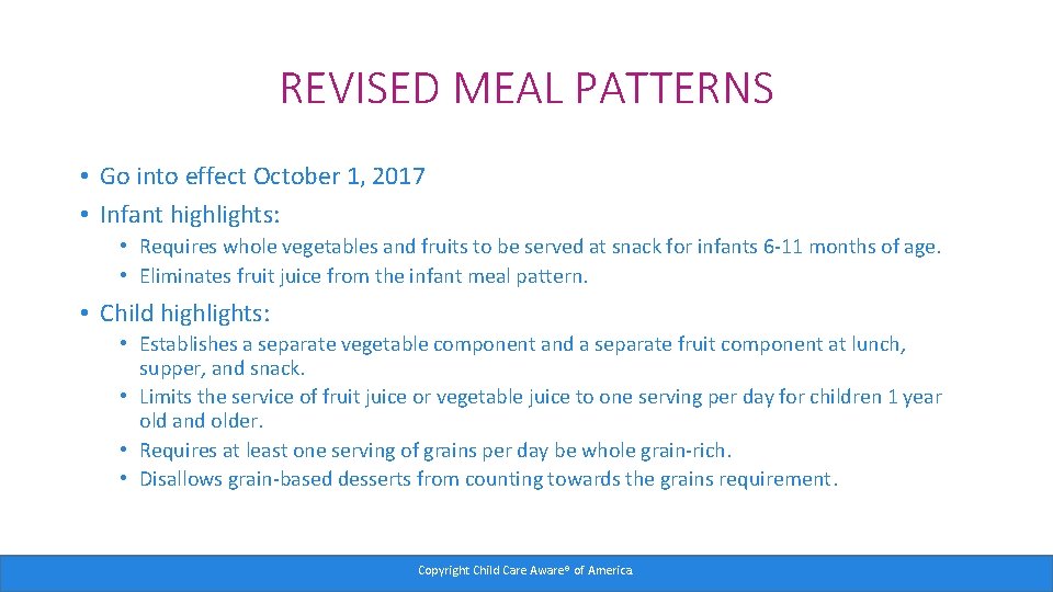 REVISED MEAL PATTERNS • Go into effect October 1, 2017 • Infant highlights: •