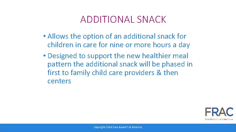 ADDITIONAL SNACK • Allows the option of an additional snack for children in care