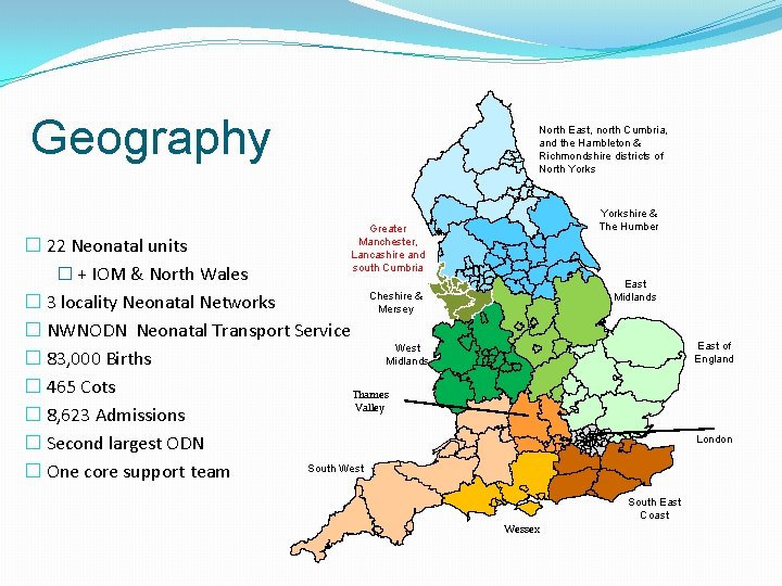 Geography North East, north Cumbria, and the Hambleton & Richmondshire districts of North Yorkshire Geography North East, north Cumbria, and the Hambleton & Richmondshire districts of North Yorkshire
