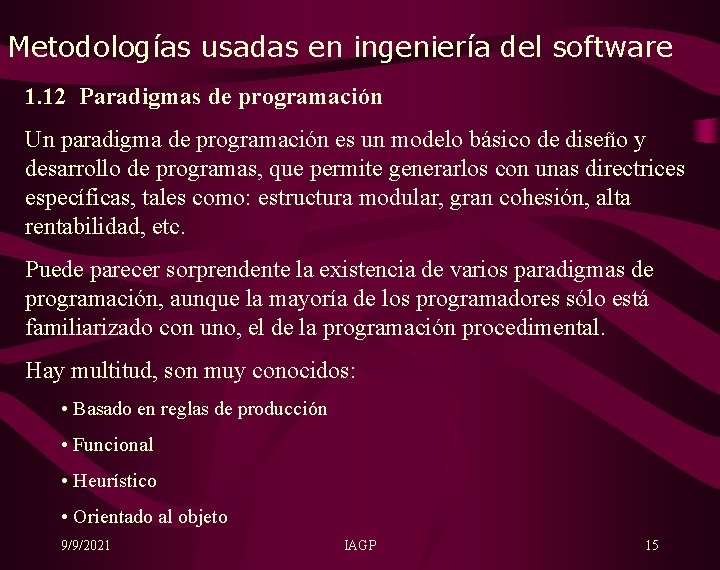 Metodologías usadas en ingeniería del software 1. 12 Paradigmas de programación Un paradigma de