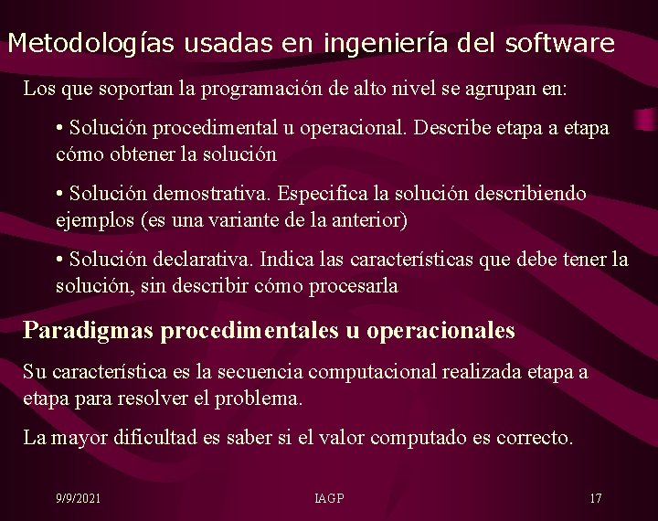 Metodologías usadas en ingeniería del software Los que soportan la programación de alto nivel